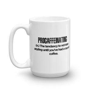 11 oz white ceramic "Procaffeinating" coffee mug
