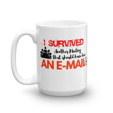 I survived another meeting mug |11 oz White ceramic funny coffee mug